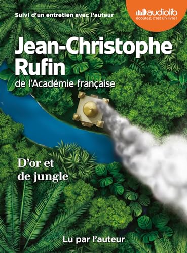 D'or et de jungle: Livre audio 1 CD MP3 - Suivi d'un entretien avec l'auteur von AUDIOLIB